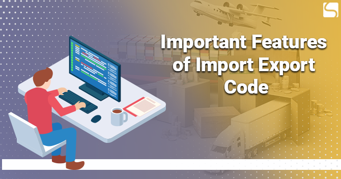 Features of Import Export Code