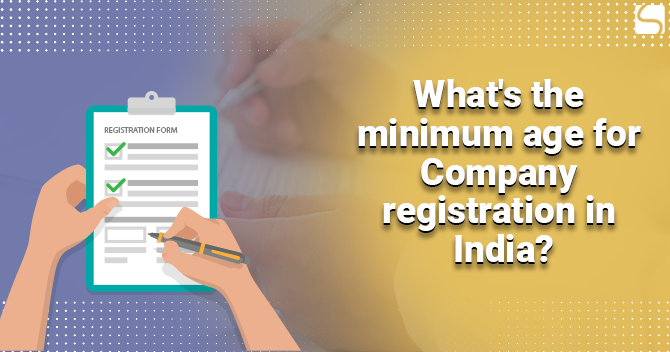 Minimum Age for Company Registration in India