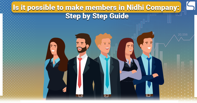 Is it Possible to Make Members in Nidhi Company: Step by Step Guide