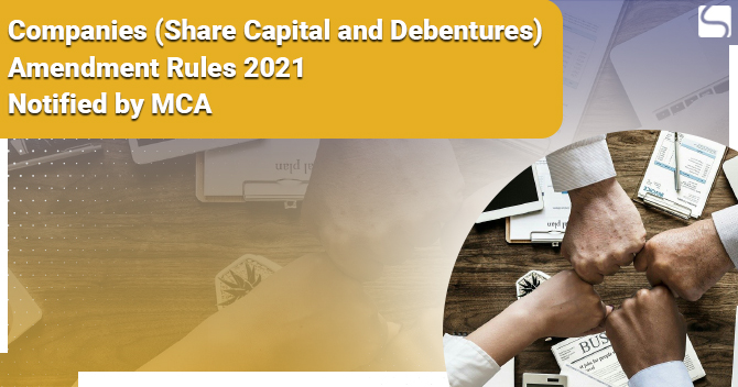 Companies (Share Capital and Debentures) Amendment Rules 2021