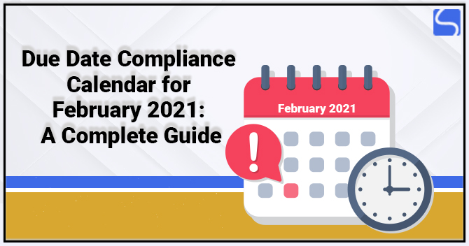 Due Date Compliance Calendar for February 2021