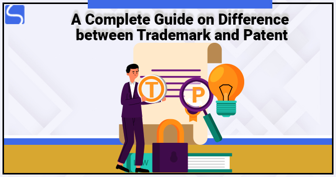 Difference between Trademark and Patent