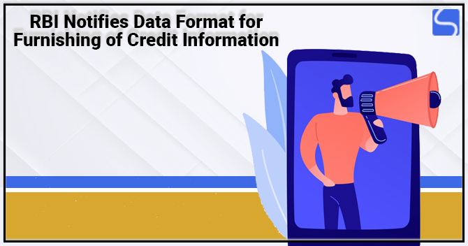RBI Notifies Data Format for Furnishing of Credit Information