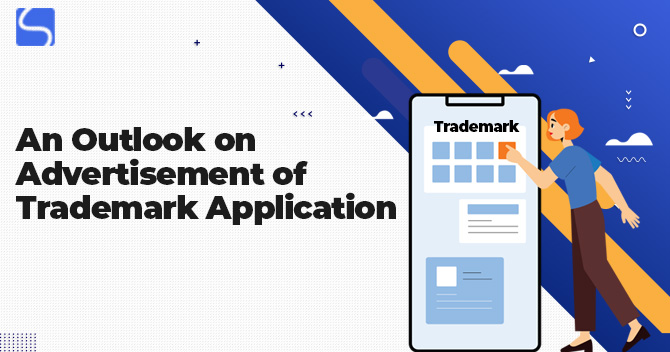 An Outlook on Advertisement of Trademark Application