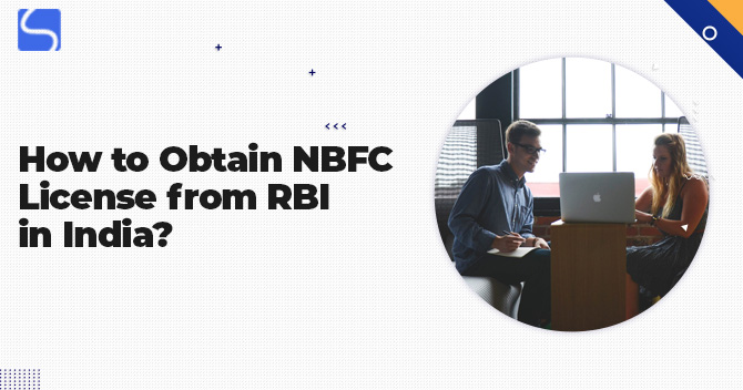 How to Obtain NBFC License from RBI in India?