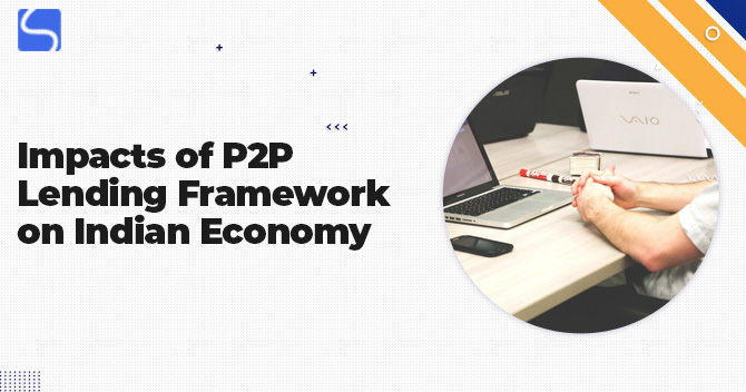 Impacts of P2P Lending Framework on Indian Economy