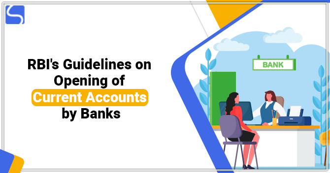 RBI Announces Guidelines to Implement its Circular on Opening of Current Accounts by Banks