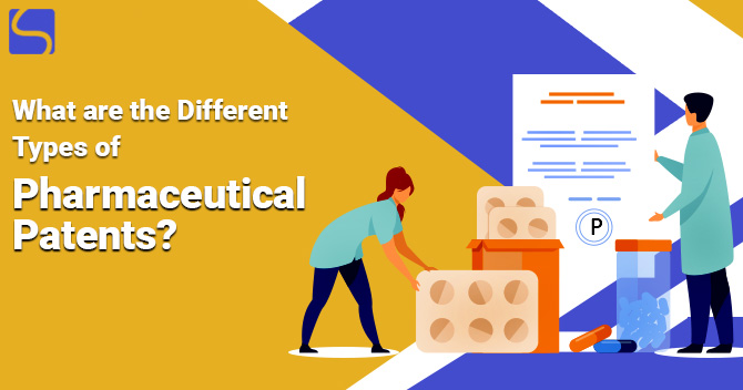 What are the Different Types of Pharmaceutical Patents