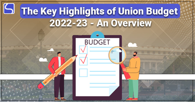 Key Highlights of Union Budget 2022-23: An Overview