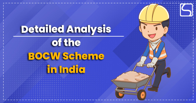 Detailed Analysis of the BOCW Scheme in India
