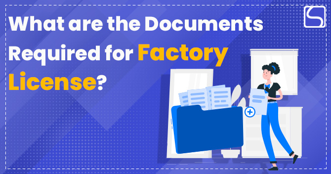 What are the Documents Required for Factory License?