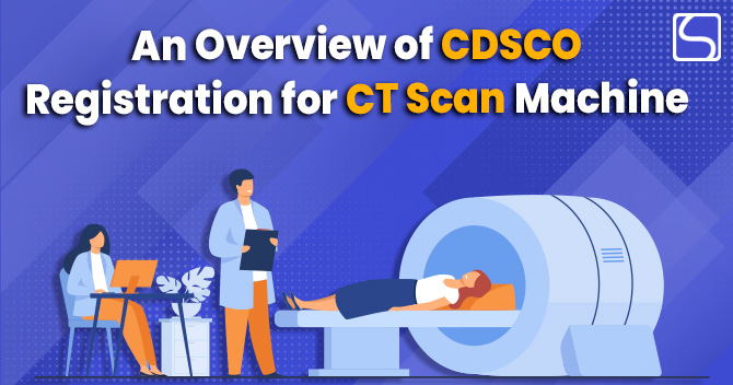 CDSCO Registration for CT Scan Machine