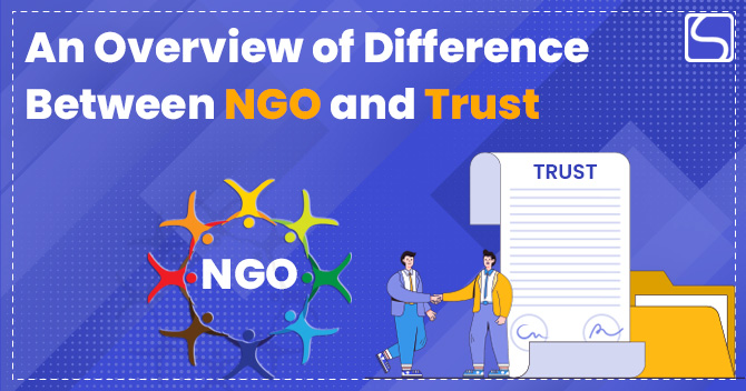 An Overview of Difference between NGOs and Trust