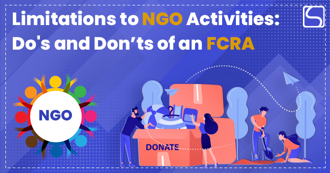Limitations to NGO Activities: Do’s and Don’ts of an FCRA registered NGO