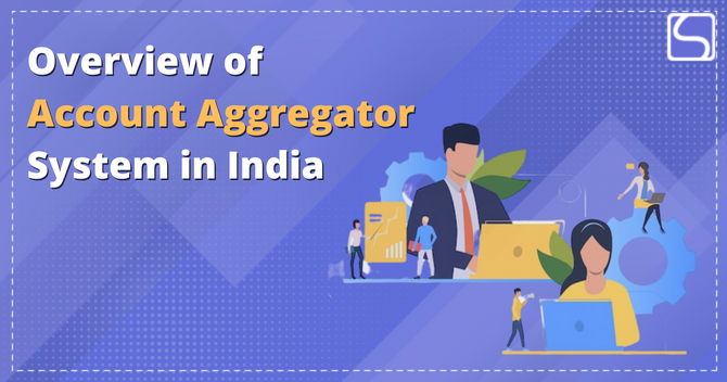 Overview of Account Aggregator System in India