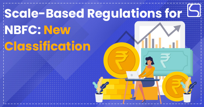 Scale-Based Regulations for NBFC: New Classification