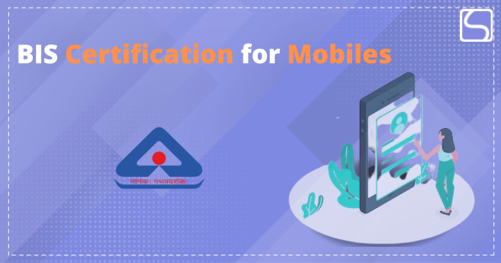 BIS Certification for Mobiles