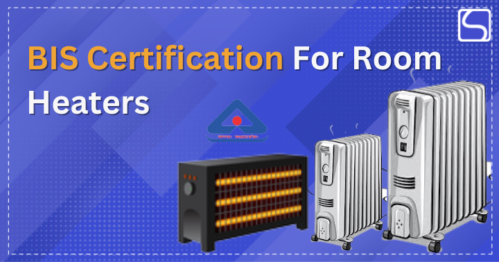 BIS Certification for Room heaters
