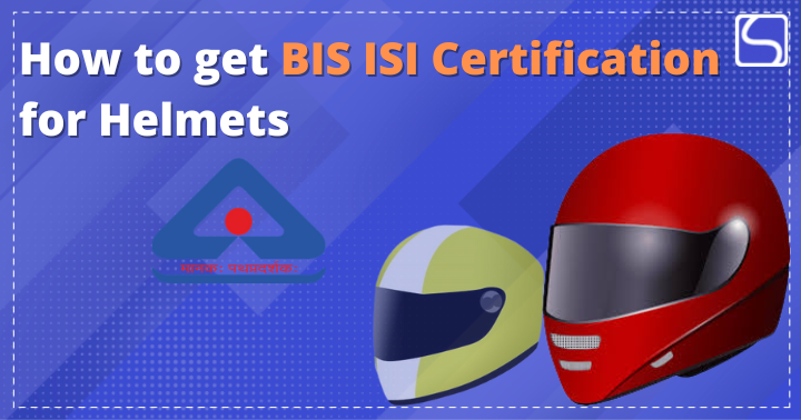 BIS ISI Certification for Helmets