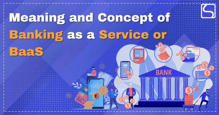 Meaning and Concept of Banking as a Service or BaaS