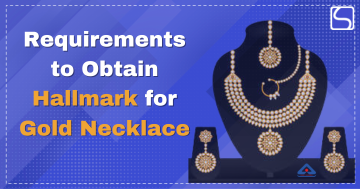 Requirements to Obtain Hallmark for Gold Necklace