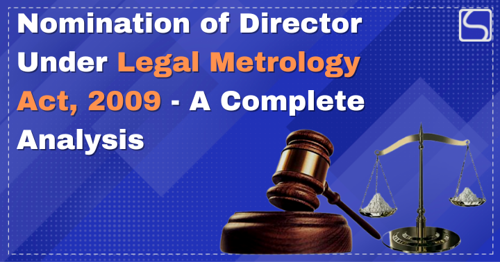 Nomination of Director Under Legal Metrology Act, 2009 – A Complete Analysis