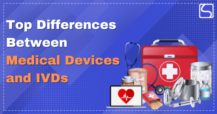 Top Differences Between Medical Devices and IVDs