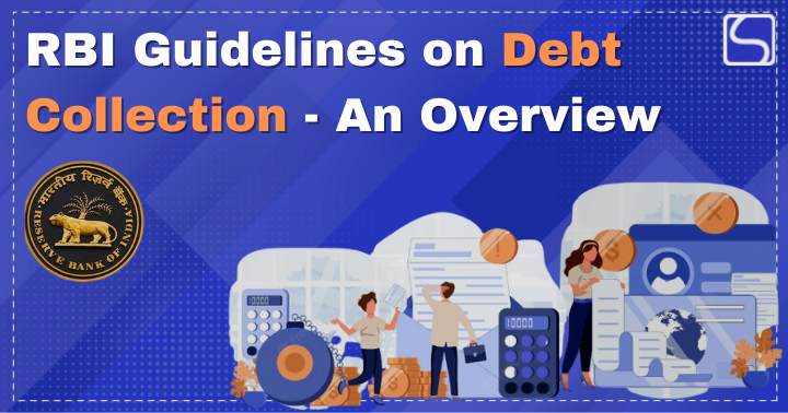 RBI Guidelines on Debt Collection - An Overview