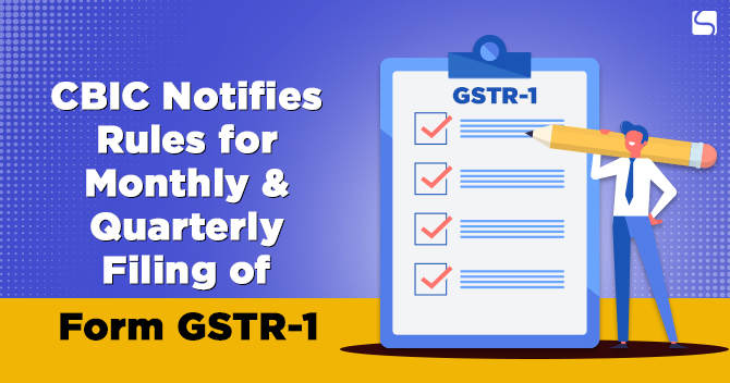 Monthly & Quarterly Filing of Form GSTR 1