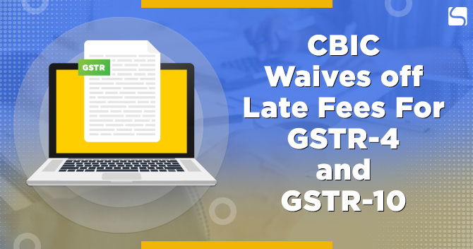CBIC Waives off Late Fees
