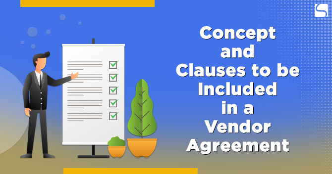 Concept and Clauses of Vendor Agreement
